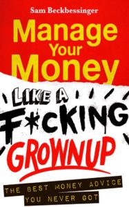 Manage Your Money Like A Fucking Grownup - The Best Money Advice You Never Got_from R176