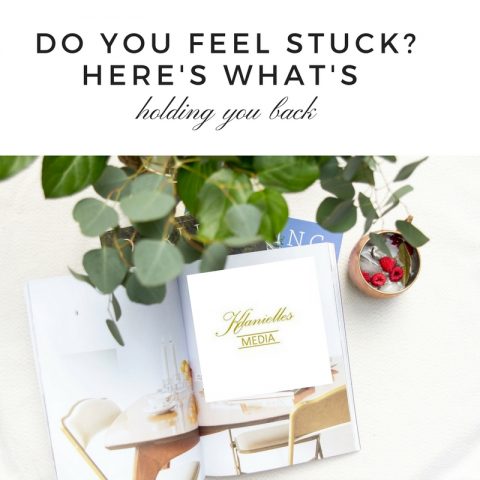 Do You Feel Stuck? Here’s What’s Holding You Back